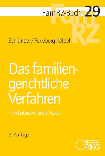 Das familiengerichtliche Verfahren: Ein Leitfaden für die Praxis (FamRZ-Buch)