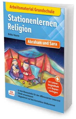 Arbeitsmaterial Grundschule. Stationenlernen Religion. Abraham und Sara. Mit Lehrerbegleitheft und Kopiervorlagen. In drei Niveaustufen für den ... Passend zum Kamishibai-Bildkartenset
