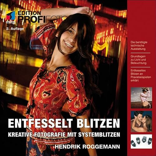 Entfesselt blitzen: Kreative Fotografie mit Systemblitzen (mitp Edition ProfiFoto)