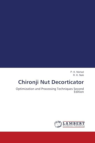 Chironji Nut Decorticator: Optimization and Processing Techniques Second Edition