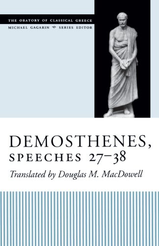 Demosthenes, Speeches 27-38 (The Oratory of Classical Greece)