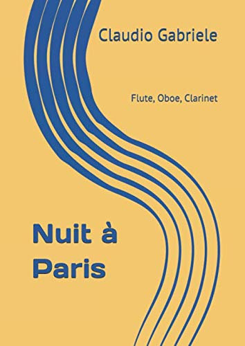Nuit à Paris: Flute, Oboe, Clarinet (Woodwinds, Band 1)