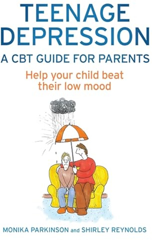 Teenage Depression: A CBT Guide For Parents
