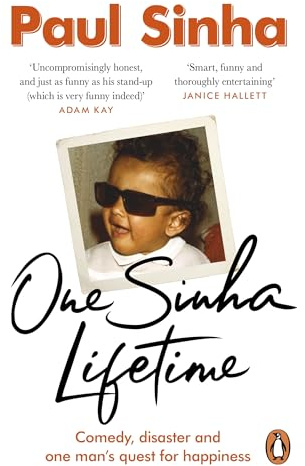 One Sinha Lifetime: Comedy, disaster and one man’s quest for happiness