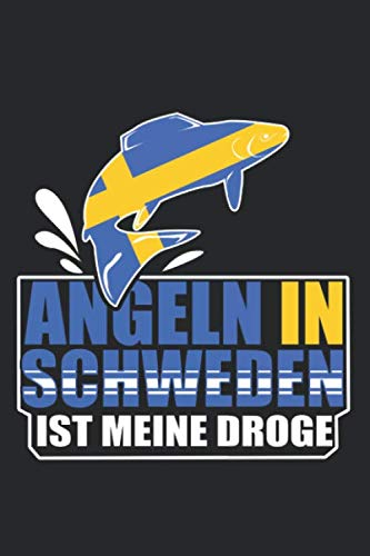 Angler Notizbuch / Angeln in Schweden ist meine Droge Geschenk: Angler Angeln Geschenk Fischer Angel Fischen Mann
