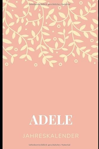 JAHRESPLANER FÜR ADELE: Bullet-Journal Style - ewiger Kalender - personalisiert für den Namen ADELE - eine Seite pro Tag - Geschenkidee für Frauen (Jahresplaner Magnolia, Band 39)