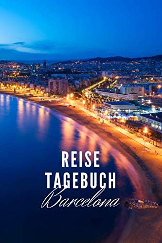 Reisetagebuch Barcelona: Reisetagebuch mit Packliste und Weltkarte für Städtetrips • Reise Journal für Städteliebhaber und Weltenbummler • 140 Seiten ... cm x 22,86 cm) • Erinnerungsbuch für Reisende