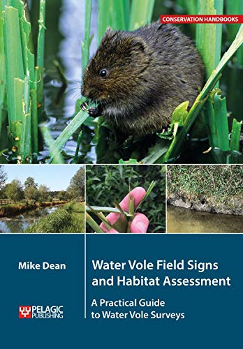 Water Vole Field Signs and Habitat Assessment: A Practical Guide to Water Vole Surveys (Conservation Handbooks)