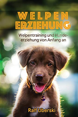 Welpen Erziehung: Welpen Training und Hundetraining