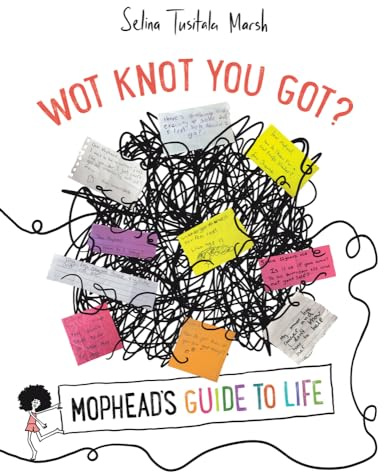 Wot Knot You Got?: Mophead's Guide to Life