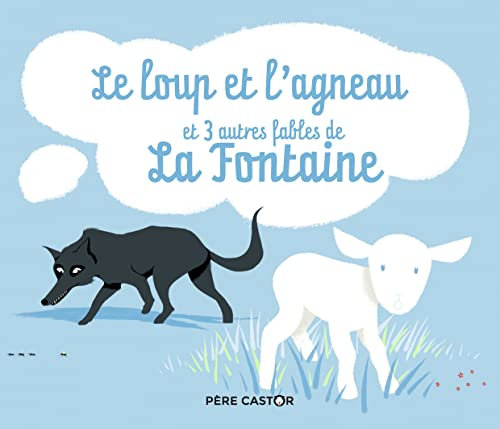 Le loup et l'agneau et 3 autres fables