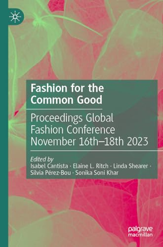 Fashion for the Common Good: Proceedings Global Fashion Conference November 16th - 18th 2023