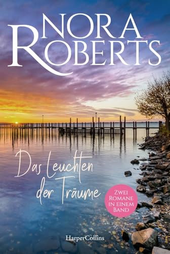 Das Leuchten der Träume: Roman | Zwei Romane in einem Band | Große Gefühle von der SPIEGEL-Bestsellerautorin | Wohlfühlromane mit großen Gefühlen