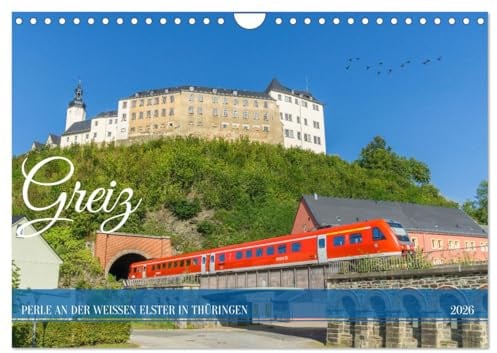 Greiz - Perle an der weißen Elster in Thüringen (Wandkalender 2026 DIN A4 quer), CALVENDO Monatskalender: Malerische Stadt im Vogtlandkreis (CALVENDO Orte)
