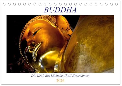 Buddha - Die Kraft des Lächelns (Tischkalender 2026 DIN A5 quer), CALVENDO Monatskalender: Buddha Aufnahmen aus Thailand und Deutschland (CALVENDO Orte)