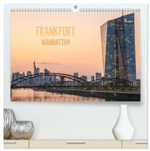 Frankfurt Mainhattan (hochwertiger Premium Wandkalender 2026 DIN A2 quer), Kunstdruck in Hochglanz: Ein beeindruckendes fotografisches Porträt der Metropole im Rhein-Main-Gebiet. (CALVENDO Orte)