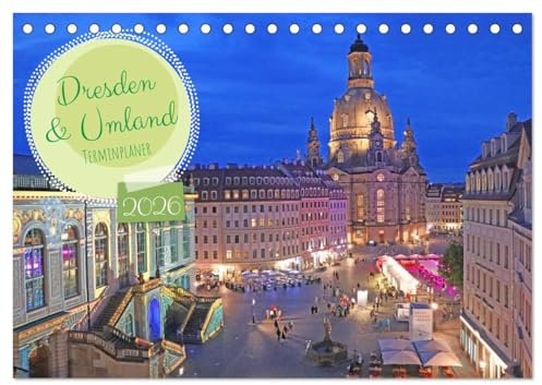 Dresden Terminplaner (Tischkalender 2026 DIN A5 quer), CALVENDO Monatskalender: Eindrücke von Dresden und dem Umland (CALVENDO Orte)