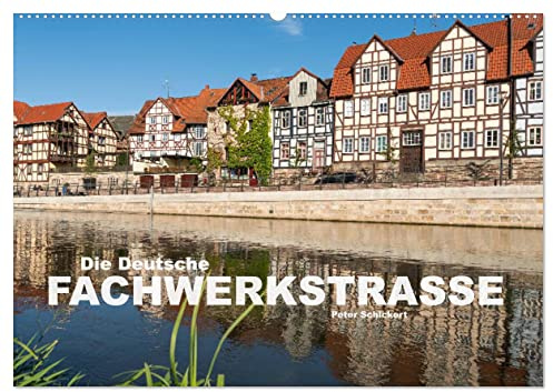 Die deutsche Fachwerkstraße (Wandkalender 2026 DIN A2 quer), CALVENDO Monatskalender: Die wunderbare touristische Route mit historischen Fachwerkstädten in ganz Deutschland. (CALVENDO Orte)