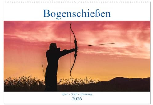 Bogenschießen. Sport - Spaß - Spannung (Wandkalender 2026 DIN A2 quer), CALVENDO Monatskalender: Jedes Loslassen am Bogen und Abschuß des Pfeiles ... in die absolute Entspannung (CALVENDO Sport)