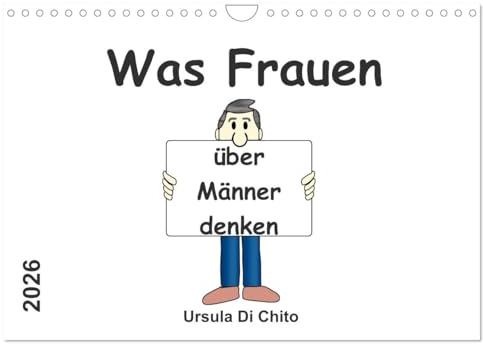 Was Frauen über Männer denken (Wandkalender 2026 DIN A4 quer), CALVENDO Monatskalender: Humorvolle Sprüche über Männer (CALVENDO Menschen)
