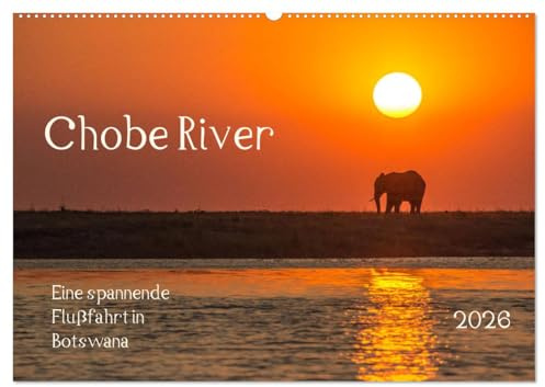 Chobe River - Eine spannende Flussfahrt in Botswana (Wandkalender 2026 DIN A2 quer), CALVENDO Monatskalender: Beobachtungen wilder Tiere während einer Flussfahrt (CALVENDO Tiere)