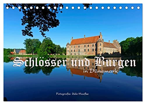Schlösser und Burgen in Dänemark 2026 (Tischkalender 2026 DIN A5 quer), CALVENDO Monatskalender: Bildreise durch Adelshäuser und Herrensitze in Dänemark (CALVENDO Orte)
