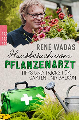 Hausbesuch vom Pflanzenarzt: Tipps und Tricks für Garten und Balkon