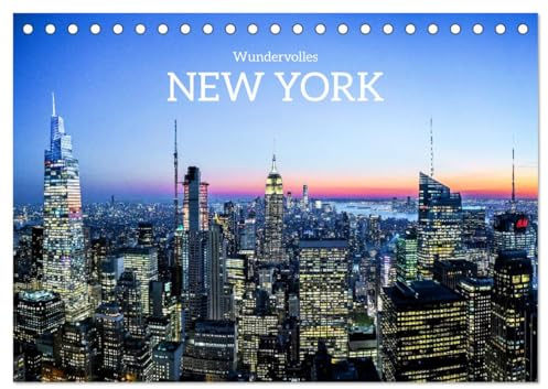 Wundervolles New York (Tischkalender 2026 DIN A5 quer), CALVENDO Monatskalender: Erlebe den pulsierenden Herzschlag von New York. (CALVENDO Orte)