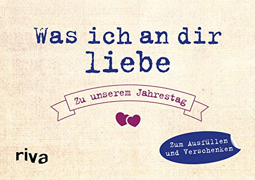 Was ich an dir liebe – Zu unserem Jahrestag: Zum Ausfüllen und Verschenken (WIADL, Band 32)