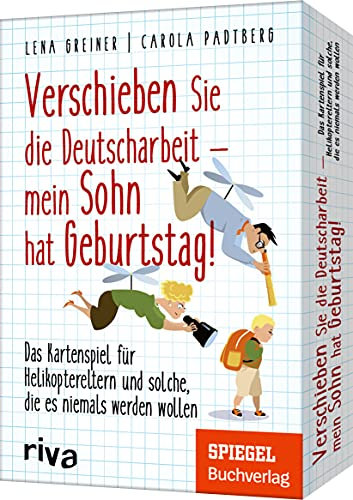 Verschieben Sie die Deutscharbeit, mein Sohn hat Geburtstag!: Das Kartenspiel für Helikoptereltern und solche, die es niemals werden wollen