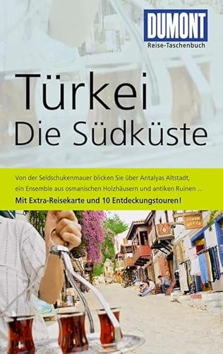 DuMont Reise-Taschenbuch Reiseführer Türkei, Die Südküste: Mit Extra-Reisekarte