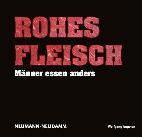 Rohes Fleisch: Männer essen anders!
