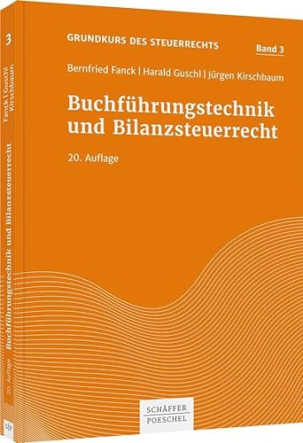 Buchführungstechnik und Bilanzsteuerrecht (Grundkurs des Steuerrechts)