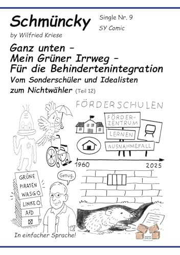 Schmüncky Single Nr 9 Ganz unten Mein Grüner Irrweg Für die Behindertenintegration: Vom Sonderschüler und Idealisten zum Nichtwähler