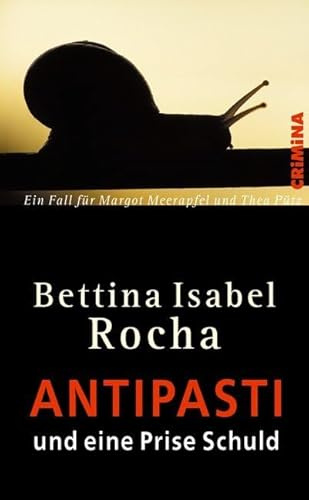 Antipasti und eine Prise Schuld: Ein Fall für Margot Meerapfel und Thea Pütz (CRiMiNA)