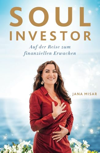 Soul Investor: Auf der Reise zum finanziellen Erwachen