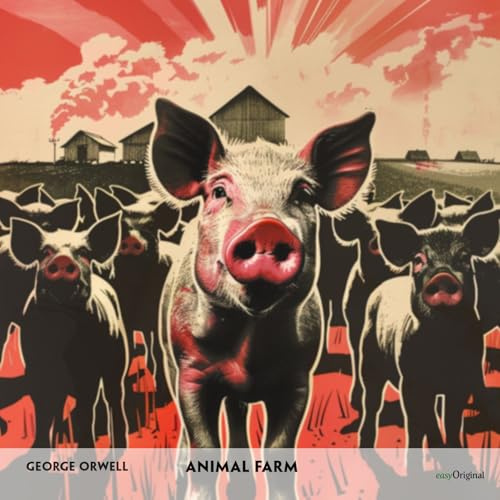 Animal Farm (2 CDs) - Englisch-Hörverstehen meistern: Englisch lernen mit Struktur: Durch Abschnitte den ungekürzten Originaltext meistern ... von Ilya Frank - Englisch: Englisch)