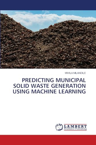 PREDICTING MUNICIPAL SOLID WASTE GENERATION USING MACHINE LEARNING: DE