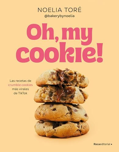 Oh, my cookie!: Las recetas de crumble cookies más virales de TikTok (No ficción)