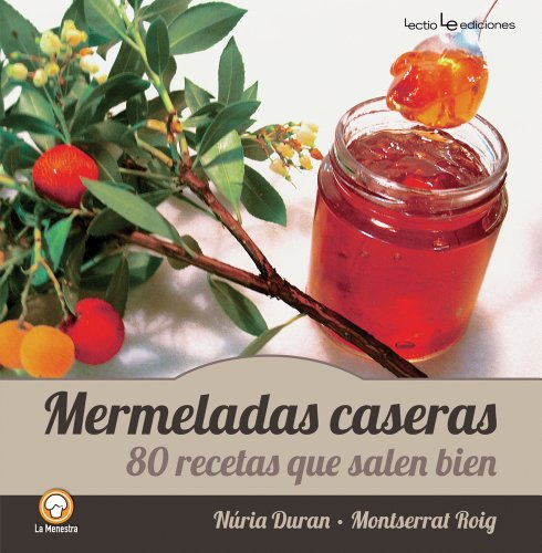 Mermeladas Caseras: 80 recetas que salen bien: 1 (La Menestra)