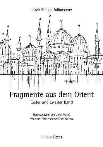 Fragmente aus dem Orient: Erster und zweiter Band