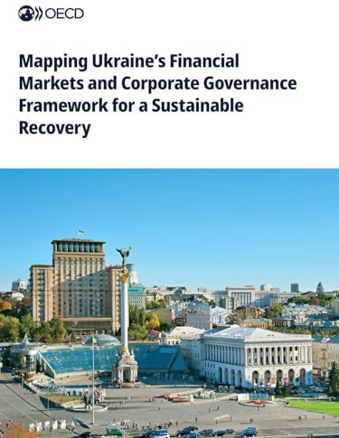 Mapping Ukraine's Financial Markets and Corporate Governance Framework for a Sustainable Recovery