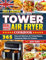 The Super-Quick Tower Dual Basket Air Fryer Cookbook: 365 Easy and Delicious Air Frying Recipes, Homemade Meals for Everyone.