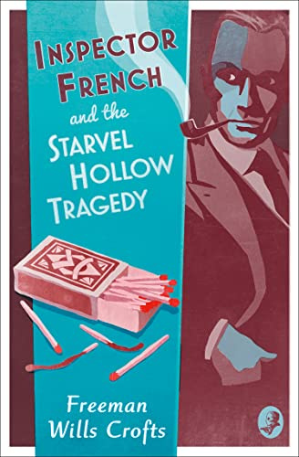 Inspector French and the Starvel Hollow Tragedy (Inspector French Mystery)