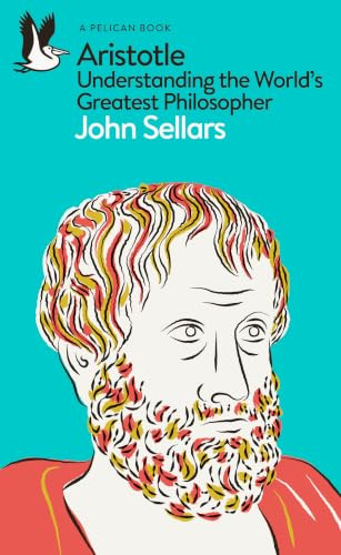 Aristotle: Understanding the World's Greatest Philosopher (Pelican Books)