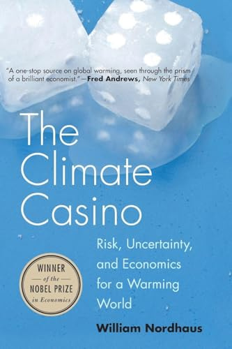 The Climate Casino: Risk, Uncertainty, and Economics for a Warming World