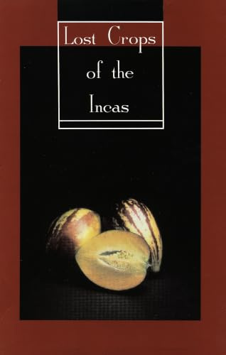 Nap: Lost Crops Of The Incas: Little–known Plants Of The Andes With Prom For World Cultivati