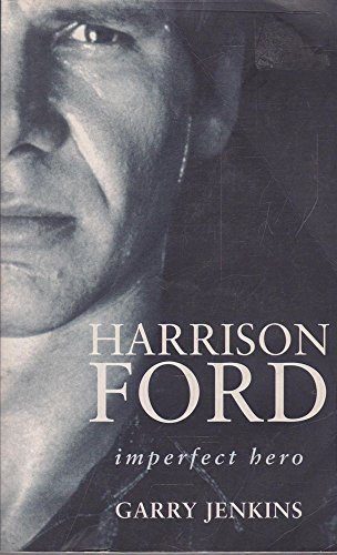 Harrison Ford: Imperfect Hero