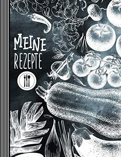 Meine Rezepte: Eintragbuch Zum Selberschreiben 160 Seiten, Groß - Rezeptbuch Zum Selbst Schreiben / Ausfüllen Eintragen Sammeln, Liniert Leer - Blanko ... Buch Für Eigene Familienrezepte