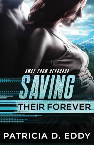 Saving Their Forever (Away from Keyboard)